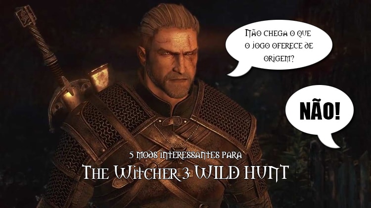 Cinco mods interessantes para Witcher 3