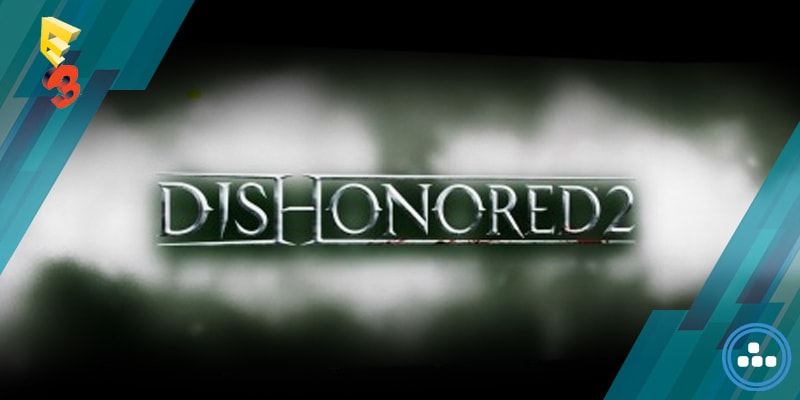 Bethesda E3 2015 – Dishonored 2