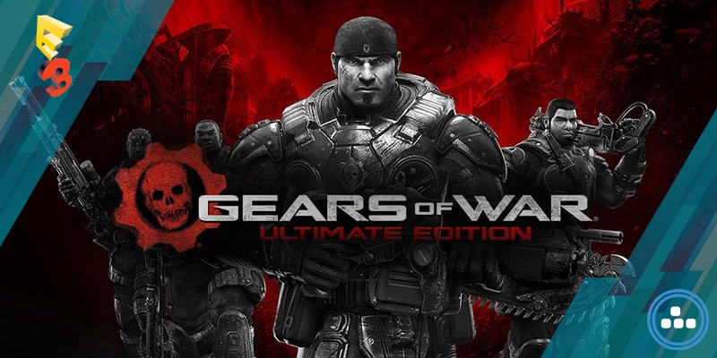 Microsoft E3 2015- Gears of War: Ultimate Edition