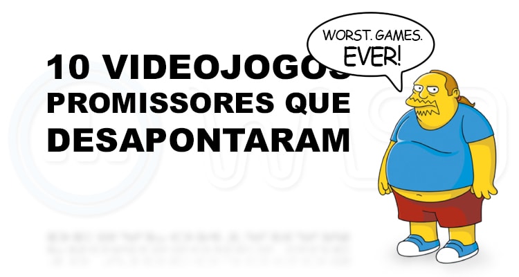 Top 10 videojogos promissores que desapontaram