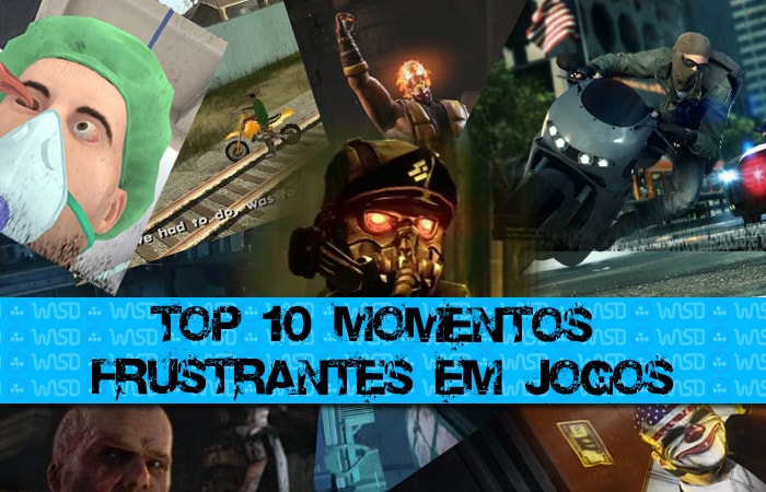 Top 10 momentos frustrantes em Jogos