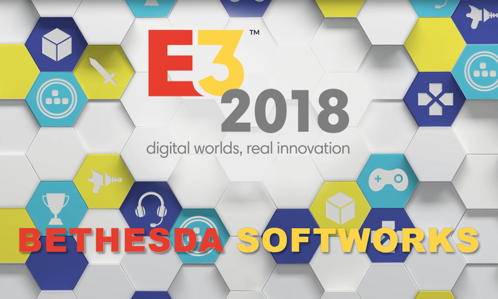 E3 2018 – Conferência da Bethesda