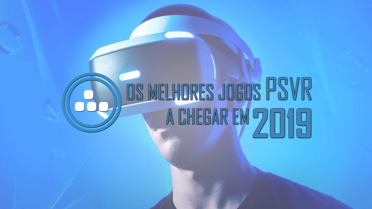 Os melhores jogos PS VR a chegar em 2019