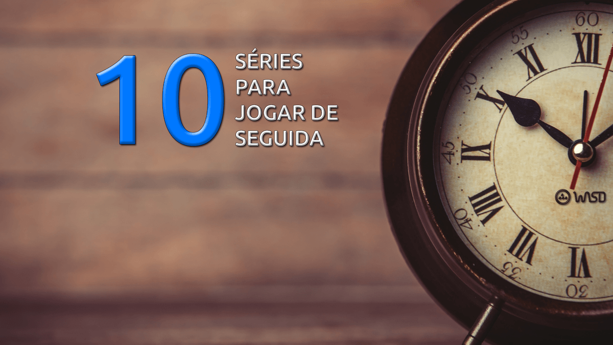 Top 10 séries para jogar de seguida