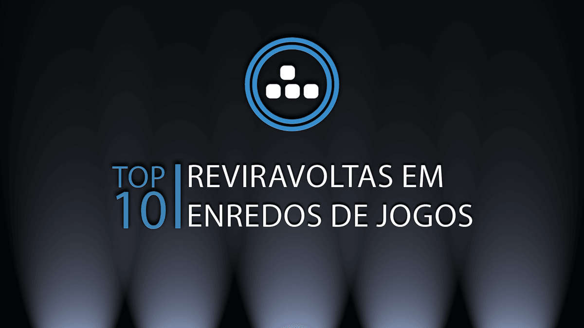 Top 10 – Reviravoltas em enredos de jogos