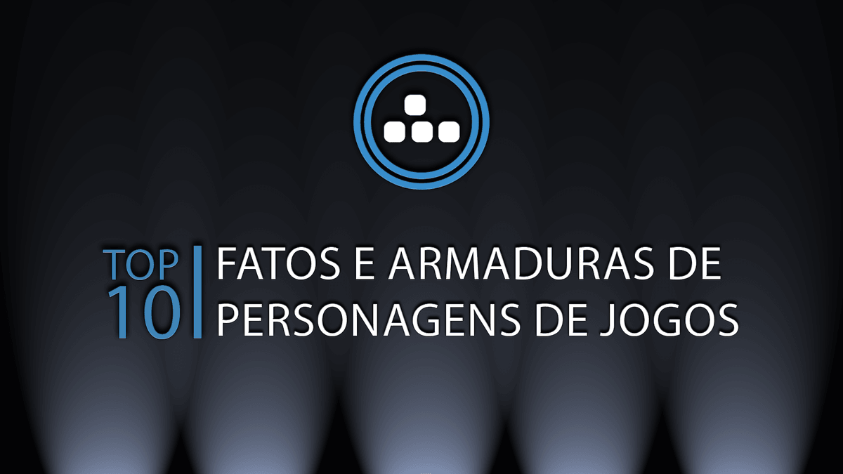 Top 10 – Fatos e armaduras de personagens de jogos