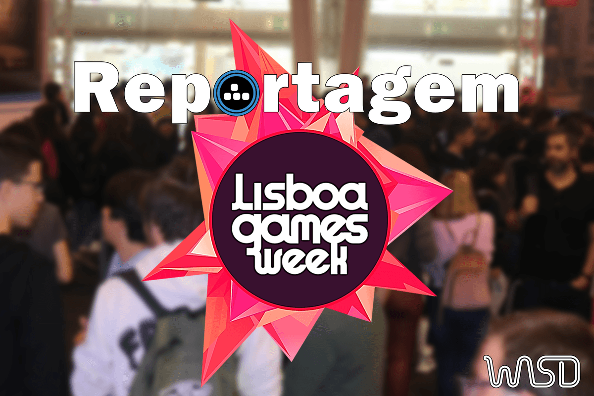 Reportagem – Lisboa Games Week 2022